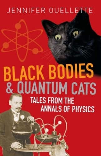 Beispielbild fr Black Bodies and Quantum Cats: Tales of Pure Genius and Mad Science zum Verkauf von WorldofBooks