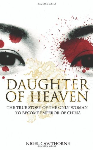 9781851685301: Daughter of Heaven: The True Story of the Only Woman to Become Emperor of China