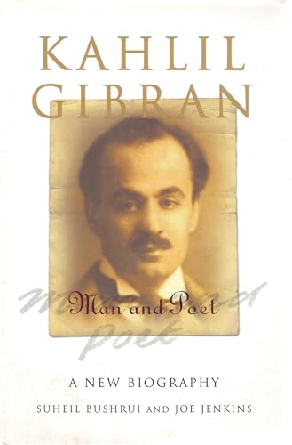 Beispielbild fr Kahlil Gibran : Man and Poet zum Verkauf von Better World Books