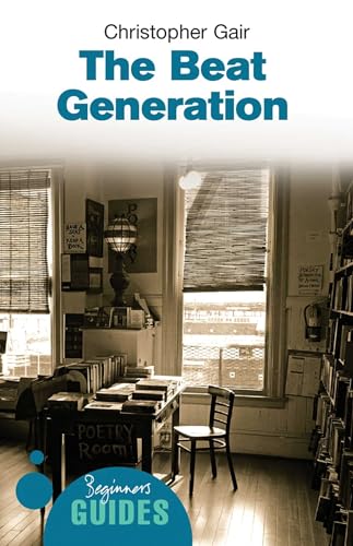 Beispielbild fr The Beat Generation: A Beginner's Guide (Beginner's Guides) zum Verkauf von Wonder Book