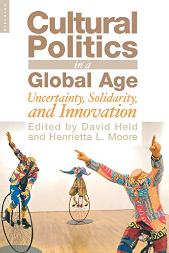 Stock image for Cultural Politics in a Global Age: Uncertainty, Solidarity, and Innovation for sale by WorldofBooks