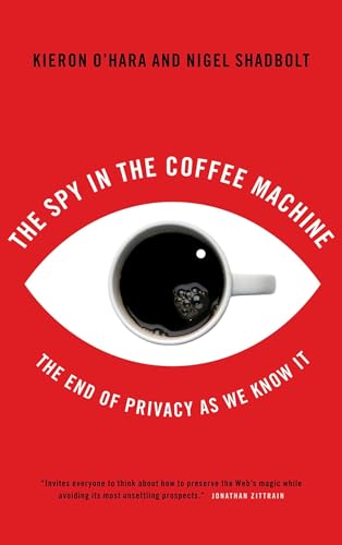 Imagen de archivo de The Spy In The Coffee Machine: The End of Privacy as We Know it a la venta por MusicMagpie
