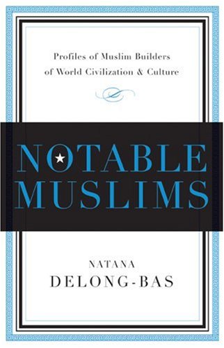 Beispielbild fr Notable Muslims. Muslim Builders of World Civilization and Culture zum Verkauf von Valley Books