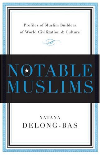 Imagen de archivo de Notable Muslims. Muslim Builders of World Civilization and Culture a la venta por Valley Books