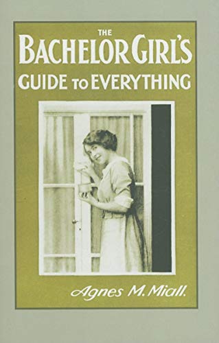 

The Bachelor Girl's Guide to Everything