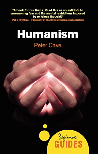 Imagen de archivo de Humanism: A Beginner's Guide (Beginner's Guides) a la venta por More Than Words