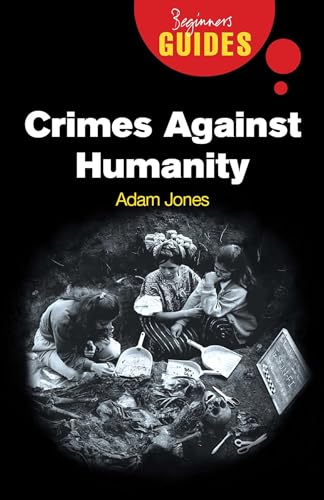 Beispielbild fr Crimes Against Humanity : A Beginner's Guide zum Verkauf von Better World Books