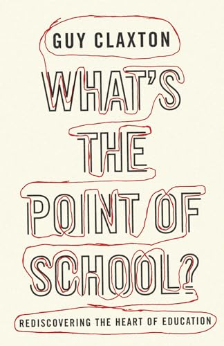 Stock image for What's the Point of School?: Rediscovering The Heart Of Education for sale by WorldofBooks