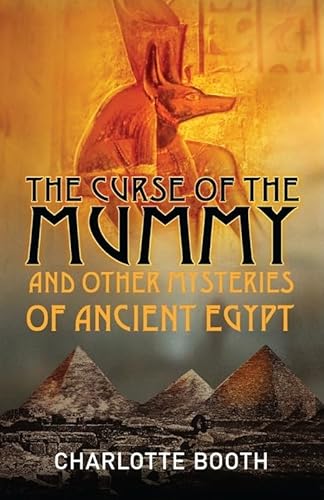 Beispielbild fr The Curse of the Mummy : And Other Mysteries of Ancient Egypt zum Verkauf von Better World Books