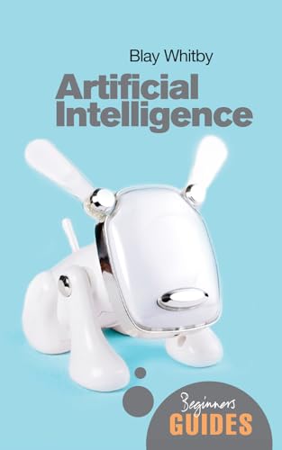 Stock image for Artificial Intelligence: A Beginner's Guide (Beginner's Guides) for sale by ZBK Books