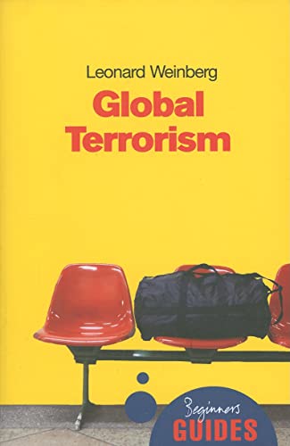 Beispielbild fr Global Terrorism: A Beginner's Guide (Beginner's Guides (Oneworld)) zum Verkauf von WorldofBooks