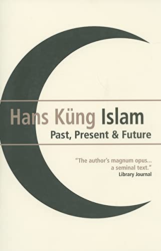 Imagen de archivo de Islam: Past, Present and Future a la venta por Books & Salvage