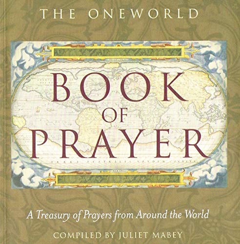 Beispielbild fr The Oneworld Book of Prayer: A Treasury of Prayers from Around the World zum Verkauf von WorldofBooks
