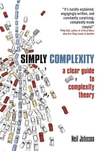 Simply Complexity: A Clear Guide to Complexity Theory - Neil Johnson