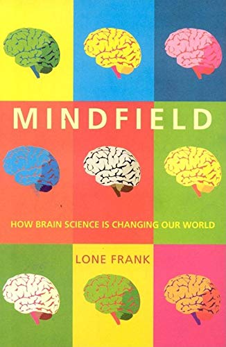 Beispielbild fr Mindfield: How Brain Science is Changing Our World zum Verkauf von WorldofBooks