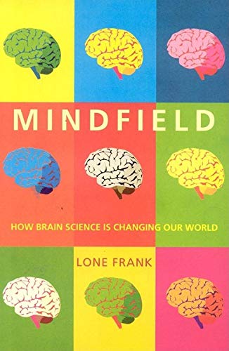 Imagen de archivo de Mindfield: How Brain Science is Changing Our World a la venta por SecondSale