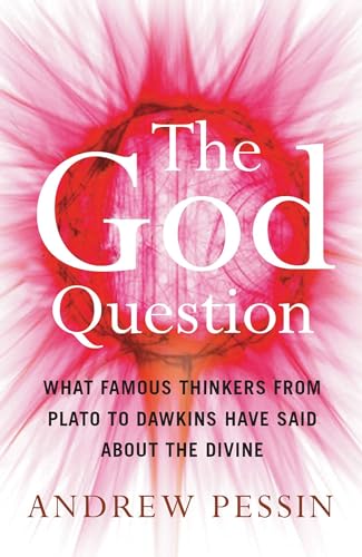 Beispielbild fr The God Question: What Famous Thinkers from Plato to Dawkins Have Said About the Divine zum Verkauf von WorldofBooks