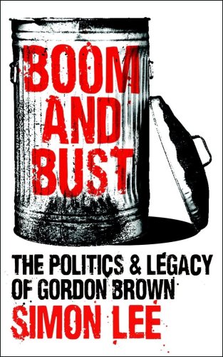 Beispielbild fr Boom and Bust: The Politics and Legacy of Gordon Brown zum Verkauf von WorldofBooks