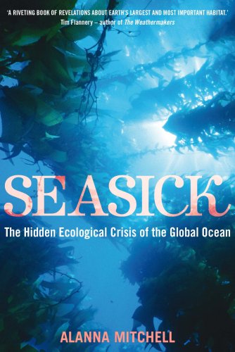 Beispielbild fr Seasick: The Hidden Ecological Crisis of the Global Ocean zum Verkauf von WorldofBooks