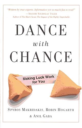 Dance with Chance: Making Luck Work for You (9781851686797) by Spyros Makridakis; Robin Hogarth; Anil Gaba