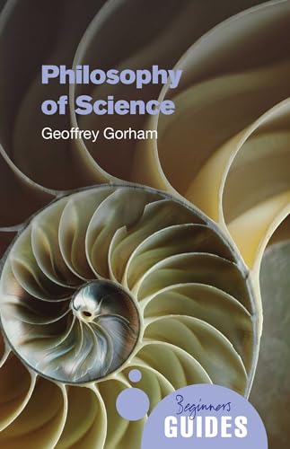 Imagen de archivo de Philosophy of Science: A Beginner's Guide (Beginner's Guides) a la venta por WorldofBooks