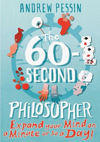 Beispielbild fr The 60-Second Philosopher : Expand Your Mind on a Minute or So a Day! zum Verkauf von Better World Books