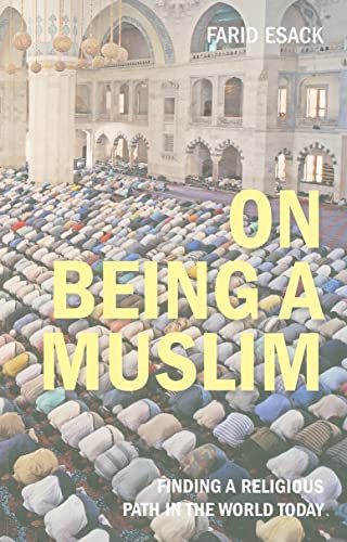 Beispielbild fr On Being a Muslim: Finding a Religious Path in the World Today (Islamic Studies) zum Verkauf von BooksRun