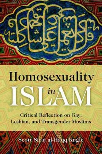 9781851687022: Homosexuality in Islam: Critical Reflection on Gay, Lesbian, and Transgender Muslims