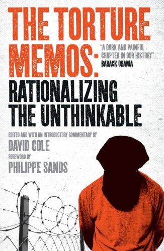 Beispielbild fr The Torture Memos: Rationalizing the Unthinkable zum Verkauf von WorldofBooks