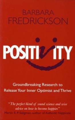 9781851687381: Positivity: Discover the Groundbreaking Science to Release Your Inner Optimist and Thrive