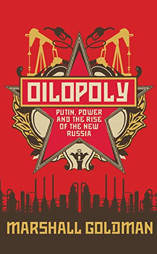 Beispielbild fr Oilopoly: Putin, Power and the Rise of the New Russia zum Verkauf von WorldofBooks