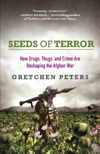 Stock image for Seeds of Terror: How Drugs, Thugs and Crime are Reshaping the Afghan War for sale by WorldofBooks