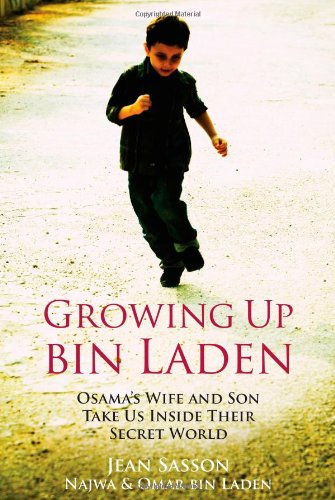 9781851687565: Growing Up Bin Laden: Osama's Wife and Son Take Us Inside Their Secret World