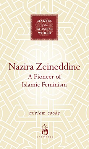 9781851687695: Nazira Zeineddine: A Pioneer of Islamic Feminism (Makers of/Modern Muslim World)
