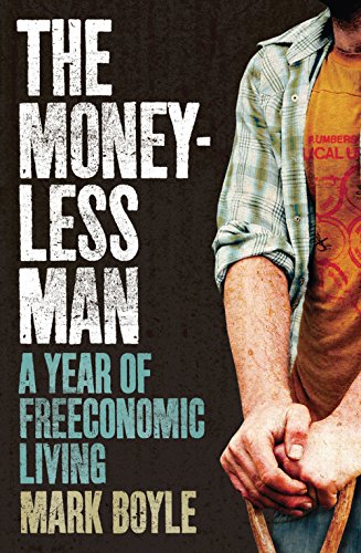 Stock image for The Moneyless Man: A Year of Freeconomic Living for sale by Integrity Books Corp.