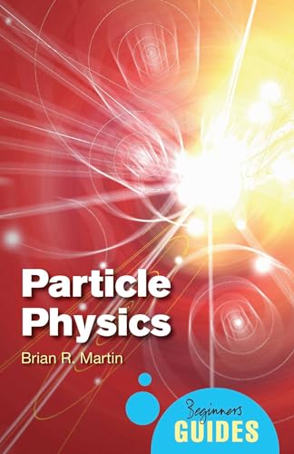 Beispielbild fr Particle Physics: A Beginner's Guide (Beginner's Guides) zum Verkauf von BooksRun