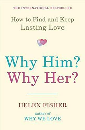 Beispielbild fr Why Him? Why Her?: How To Find And Keep Lasting Love zum Verkauf von WorldofBooks