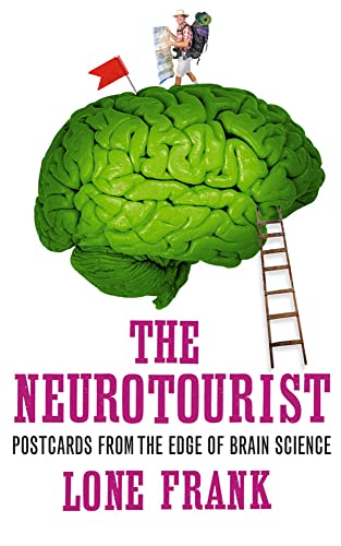 9781851687961: The Neurotourist: Postcards from the Edge of Brain Science