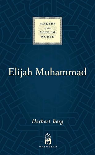 9781851688036: Elijah Muhammad (Makers of the Muslim World)