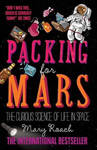 Beispielbild fr Packing for Mars: The Curious Science of Life in Space zum Verkauf von Wonder Book