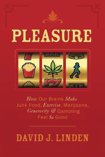 Beispielbild fr Pleasure: How Our Brains Make Junk Food, Exercise, Marijuana, Generosity, and Gambling Feel So Good zum Verkauf von Reuseabook