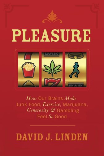 Stock image for Pleasure: How Our Brains Make Junk Food, Exercise, Marijuana, Generosity, and Gambling Feel So Good for sale by ThriftBooks-Atlanta