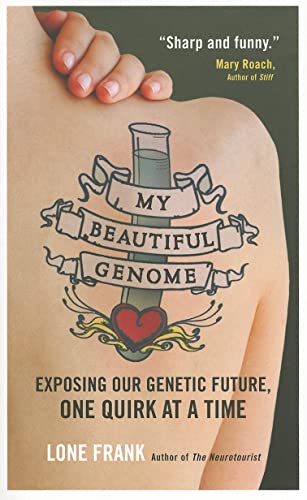 Stock image for My Beautiful Genome: Exposing Our Genetic Future, One Quirk at a Time for sale by WorldofBooks