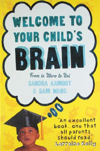 9781851688470: Welcome to Your Child's Brain: From in Utero to Uni