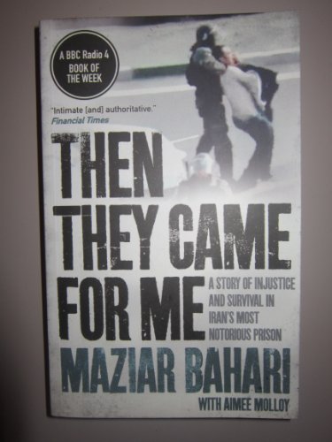 Beispielbild fr Then They Came for Me: A story of injustice and survival in Iran's most notorious prison zum Verkauf von WorldofBooks