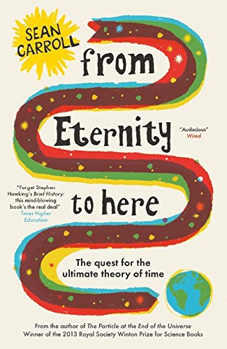 9781851688951: From Eternity to Here: The Quest For The Ultimate Theory Of Time