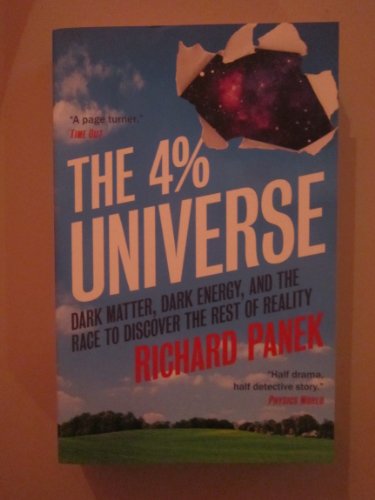 Stock image for The 4-Percent Universe: Dark Matter, Dark Energy, And The Race To Discover The Rest Of Reality for sale by WorldofBooks