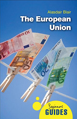 Imagen de archivo de The European Union: A Beginner's Guide (Beginner's Guides) a la venta por SecondSale