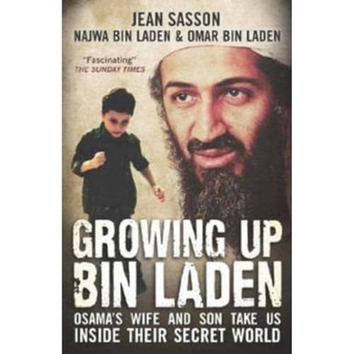 9781851689019: Growing Up Bin Laden: Osama's Wife And Son Take Us Inside Their Secret World