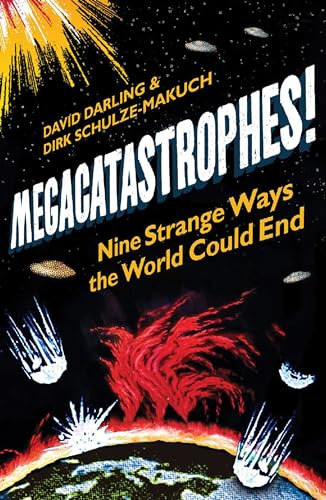 Beispielbild fr Megacatastrophes!: Nine Strange Ways the World Could End zum Verkauf von SecondSale